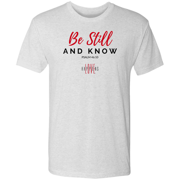 BE STILL AND KNOW... Men's Triblend T-Shirt